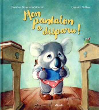 Couverture du livre « Mon pantalon a disparu ! » de Quentin Greban et Christine Naumann-Villemin aux éditions Mijade