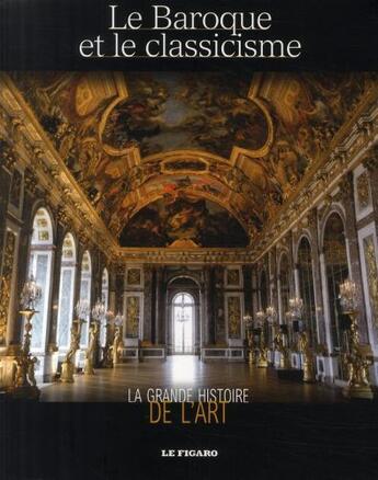 Couverture du livre « Le Baroque et le classicisme » de Le Figaro aux éditions Societe Du Figaro