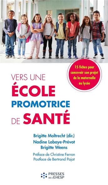 Couverture du livre « Vers une ecole promotrice de sante - guide du diagnostic a let#8217;action » de Moltrecht/Weens aux éditions Ehesp