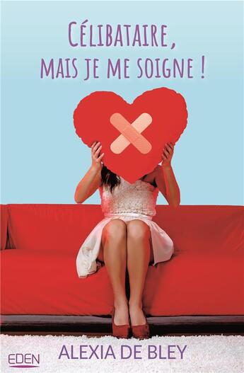 Couverture du livre « Célibataire, mais je me soigne ! » de Alexia De Bley aux éditions City