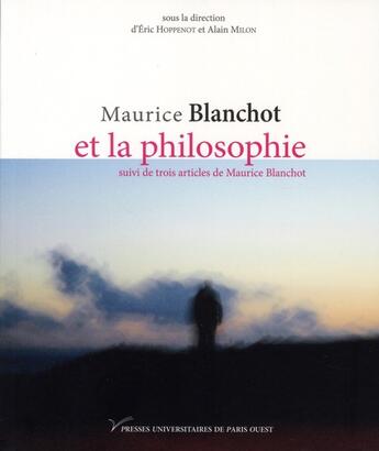 Couverture du livre « Maurice Blanchot et la philosophie » de Alain Milon aux éditions Pu De Paris Nanterre