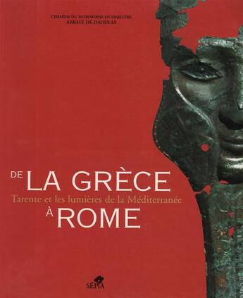 Couverture du livre « De la Grèce à Rome ; tarente et les lumières de la méditerranée » de  aux éditions Sepia