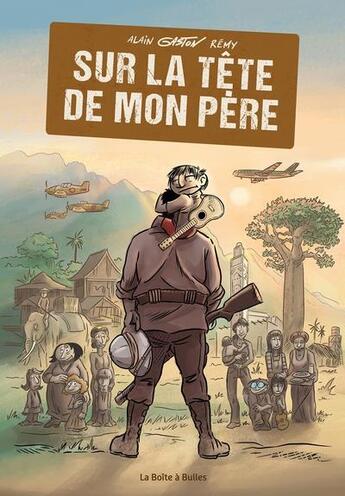 Couverture du livre « Sur la tête de mon père » de Alain Gaston Remy aux éditions La Boite A Bulles