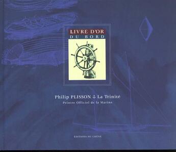 Couverture du livre « Le Livre D'Or Du Bord » de Philip Plisson aux éditions Chene