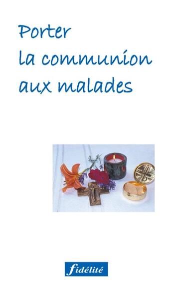 Couverture du livre « Porter la communion aux malades » de Patout J aux éditions Fidelite