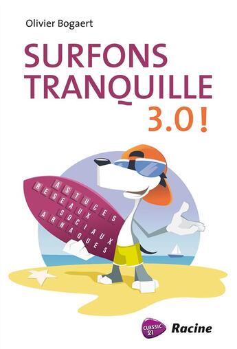 Couverture du livre « Surfons tranquille 3.0 ! » de Olivier Bogaert aux éditions Editions Racine