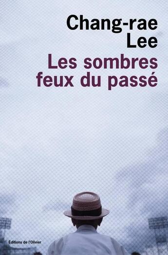 Couverture du livre « Sombres feux du passe (les) » de Chang-Rae Lee aux éditions Editions De L'olivier