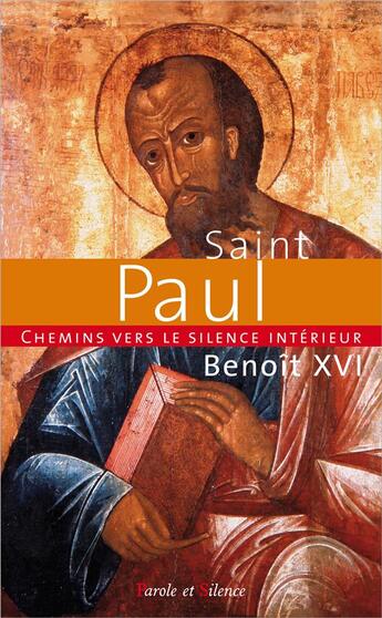 Couverture du livre « Chemins vers le silence intérieur avec saint Paul » de Benoit Xvi aux éditions Parole Et Silence