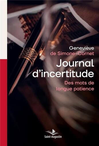 Couverture du livre « Journal d'incertitude : des mots de longue patience » de Genevieve De Simone-Cornet aux éditions Saint Augustin