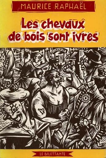 Couverture du livre « Les chevaux de bois sont ivres » de Maurice Raphael aux éditions Le Dilettante