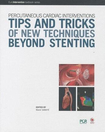 Couverture du livre « Tips and tricks of new techniques beyond stenting ; percutaneous cardiac interventions » de Manel Sabate aux éditions Europa Edition