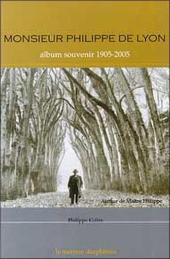 Couverture du livre « Monsieur Philippe de Lyon : Album souvenir 1905-2005 » de Philippe Collin aux éditions Mercure Dauphinois