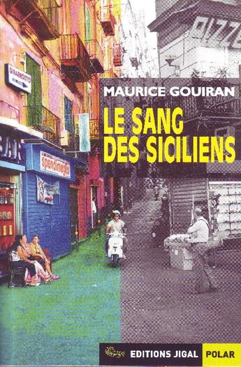 Couverture du livre « Le sang des siciliens » de Maurice Gouiran aux éditions Jigal