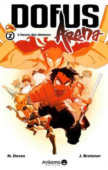 Couverture du livre « Dofus - Arena Tome 2 : l'heure des démons » de Nicolas Devos et Jerome Bretzner aux éditions Ankama