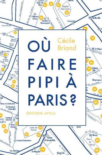 Couverture du livre « Où faire pipi à Paris ? » de Cecile Briand aux éditions Attila