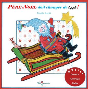 Couverture du livre « Père Noël doit changer de look ! » de Elodie Avati aux éditions Efa Editions