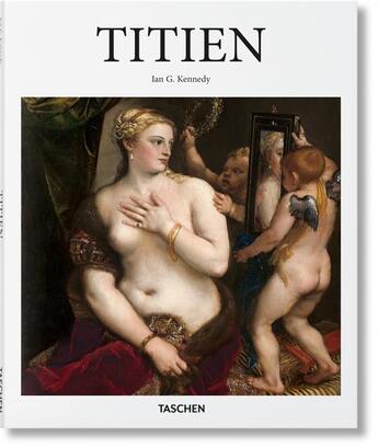 Couverture du livre « Titien » de Ian G. Kennedy aux éditions Taschen