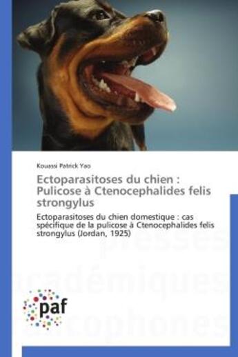 Couverture du livre « Ectoparasitoses du chien : pulicose a ctenocephalides felis strongylus » de Yao-K aux éditions Presses Academiques Francophones