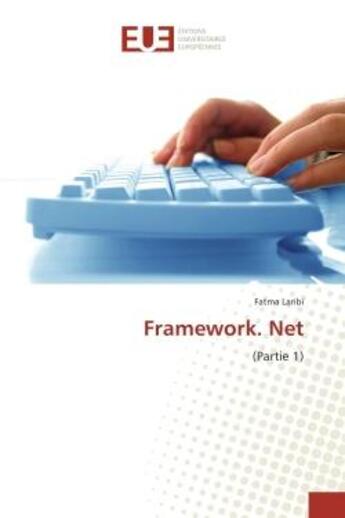 Couverture du livre « Framework. Net : (Partie 1) » de Fatma Laribi aux éditions Editions Universitaires Europeennes