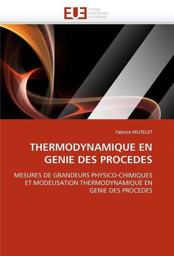 Couverture du livre « Thermodynamique en genie des procedes » de Mutelet-F aux éditions Editions Universitaires Europeennes