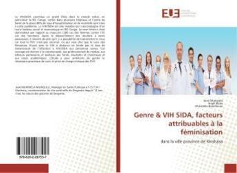 Couverture du livre « Genre & VIH SIDA, facteurs attribuables à la féminisation » de Jean Mukwela aux éditions Editions Universitaires Europeennes