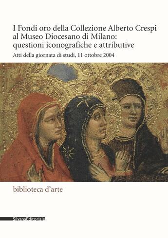 Couverture du livre « I fondi oro della collezione Alberto Crespi al Museo Diocesano: questioni iconografiche e attributive » de  aux éditions Silvana