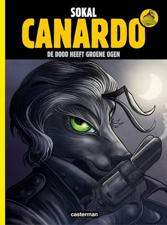 Couverture du livre « Canardo T.24 ; de dood heeft groene ogen » de Benoit Sokal aux éditions Casterman