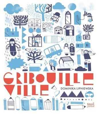 Couverture du livre « Gribouille-ville » de Dominika Lipniewska aux éditions Seuil Jeunesse