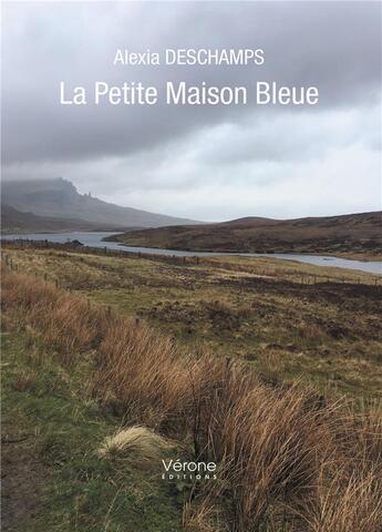 Couverture du livre « La petite maison bleue » de Alexia Deschamps aux éditions Verone