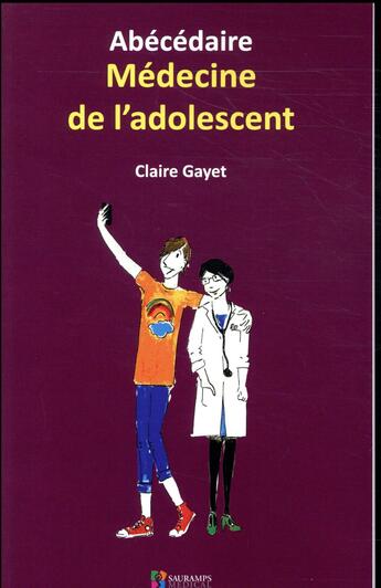 Couverture du livre « Abécédaire médecine de l'adolescent » de Claire Gayet aux éditions Sauramps Medical