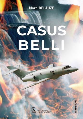 Couverture du livre « Casus belli » de Delauze Marc aux éditions Sydney Laurent