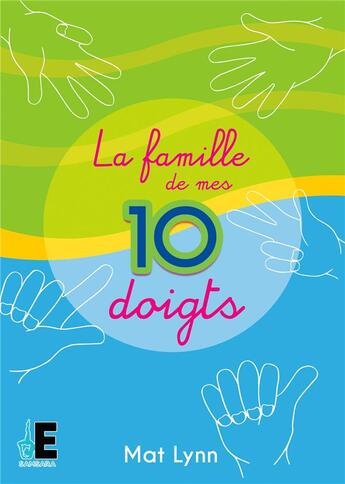 Couverture du livre « La famille de mes 10 doigts » de Mat Lynn aux éditions Evidence Editions