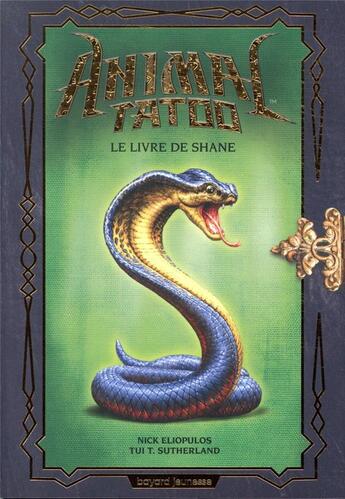 Couverture du livre « Animal Tatoo hors série, t.2 ; le livre de Shane » de Nick Eliopulos et Tui Sutherland aux éditions Bayard Jeunesse