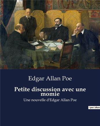 Couverture du livre « Petite discussion avec une momie : Une nouvelle d'Edgar Allan Poe » de Edgar Allan Poe aux éditions Culturea