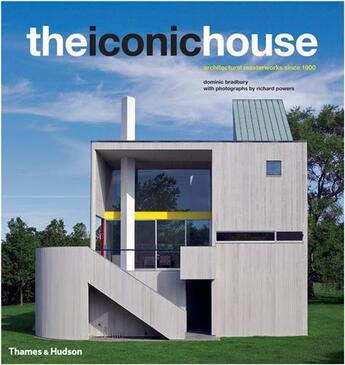 Couverture du livre « The iconic house architectural masterworks since 1900 (hardback) » de Bradbury Dominic/Pow aux éditions Thames & Hudson