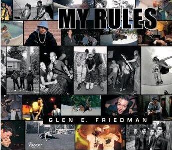 Couverture du livre « Glen e. friedman: my rules » de Friedman Glen E aux éditions Rizzoli