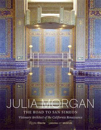 Couverture du livre « Julia Morgan : the road to san simeon, visionary architect of the california renaissance » de Fuglie Gordon aux éditions Rizzoli