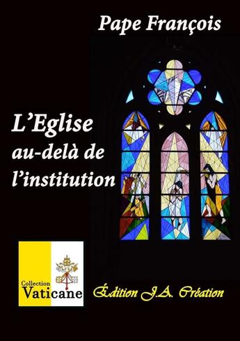 Couverture du livre « L'Eglise au-delà de l'institution » de Pape Francois aux éditions Lulu