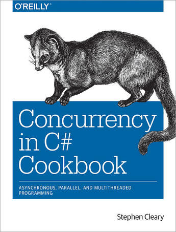 Couverture du livre « Concurrency in C# Cookbook » de Stephen Cleary aux éditions O`reilly Media