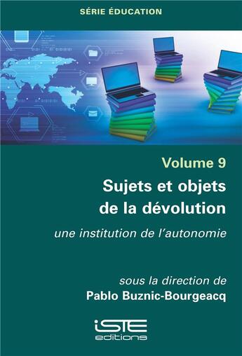 Couverture du livre « Sujets et objets de la dévolution ; une institution de l'autonomie » de Pablo Buznic-Bourgeacq aux éditions Iste