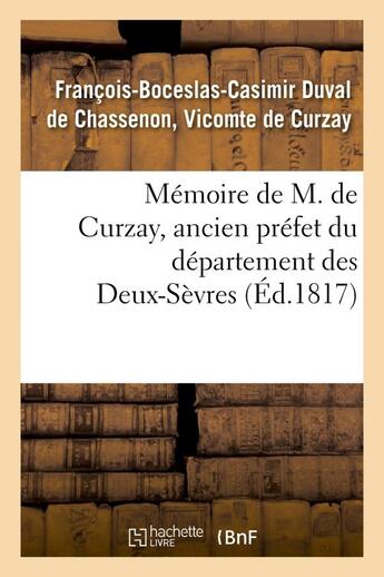 Couverture du livre « Memoire de m. de curzay, ancien prefet du departement des deux-sevres » de Curzay F-B-C. aux éditions Hachette Bnf
