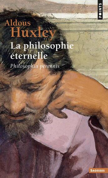 Couverture du livre « La philosophie éternelle ; philosophia perennis » de Aldous Huxley aux éditions Points