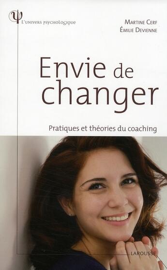 Couverture du livre « Envie de changer ; pratiques et théories du coaching » de Devienne/Cerf aux éditions Larousse