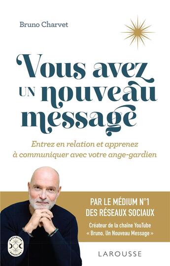 Couverture du livre « Vous avez un nouveau message : entrez en relation et apprenez à communiquer avec votre ange-gardien » de Bruno Charvet aux éditions Larousse