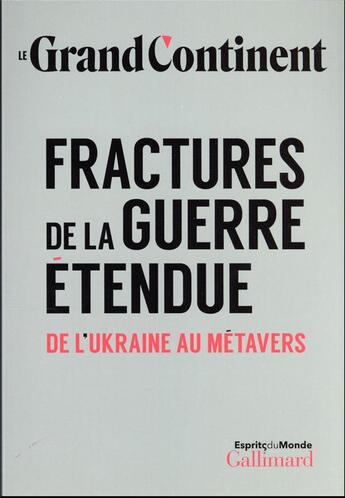 Couverture du livre « Fractures de la guerre etendue - de l'ukraine au metavers » de Le Grand Continent aux éditions Gallimard