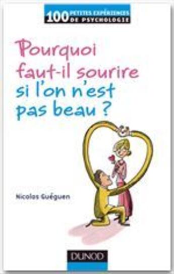 Couverture du livre « Pourquoi faut-il sourire si l'on n'est pas beau ? » de Nicolas Gueguen aux éditions Dunod