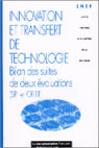 Couverture du livre « Innovation et transfert de technologie ; bilan des suites de deux évaluations ; SPI et CRITT » de Comite National D'Evaluation aux éditions Documentation Francaise