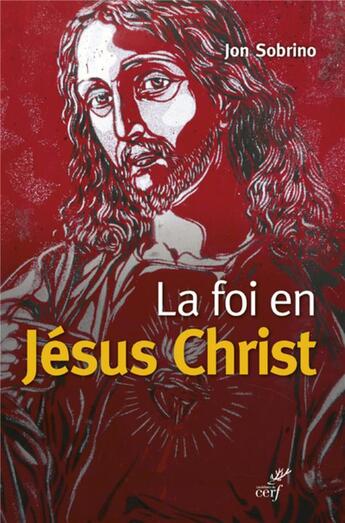 Couverture du livre « La foi en Jésus Christ » de Jon Sobrino aux éditions Cerf