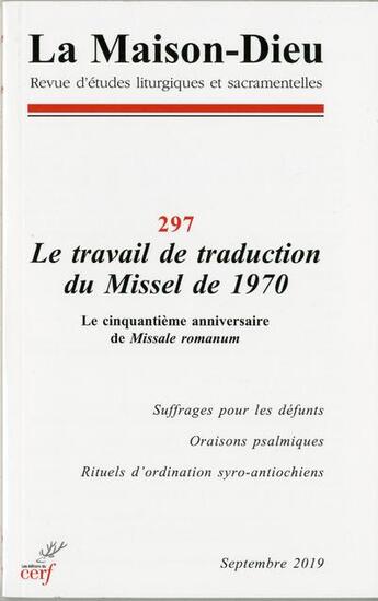 Couverture du livre « REVUE LA MAISON-DIEU n.297 ; le travail de traduction du missel de 1970 » de Revue La Maison-Dieu aux éditions Cerf