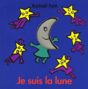 Couverture du livre « Je suis la lune » de Raphael Fejto aux éditions Ecole Des Loisirs